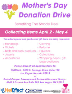 NetEffect, a full-service provider of computer and information technology support and consulting services, Grand Canyon Development Partners and Simmons Group will partner for a special Mother’s Day donation drive to benefit the The Shade Tree’s annual Mother’s Day event.