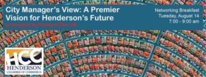 The Henderson Chamber of Commerce will host its "City Manager’s View: A Premier Vision for Henderson’s Future," presented by City Manager Richard Derrick.